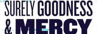 Surely Goodness and Mercy
