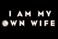 I Am My Own Wife