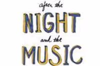 After the Night and the Music
