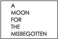 A Moon for the Misbegotten