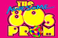 The Awesome 80s Prom