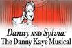 Danny and Sylvia: The Danny Kaye Musical