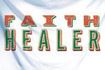 Faith Healer