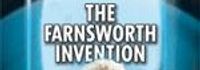 The Farnsworth Invention