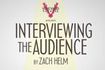 Interviewing the Audience