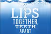 Lips Together, Teeth Apart