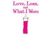 Love, Loss, and What I Wore
