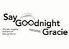 Say Goodnight, Gracie