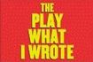 The Play What I Wrote