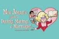Miss Abigail's Guide to Dating, Mating, & Marriage