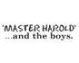 "MASTER HAROLD"...and the boys