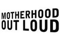 Motherhood Out Loud