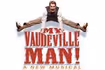 My Vaudeville Man