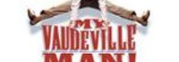 My Vaudeville Man
