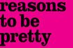 reasons to be pretty