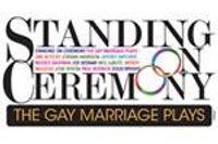 Standing On Ceremony: The Gay Marriage Plays