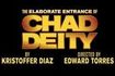 The Elaborate Entrance of Chad Deity