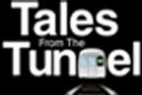 Tales from the Tunnel