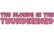 The Blonde in the Thunderbird