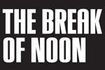 The Break of Noon