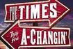 The Times They are A-Changin'