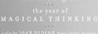 The Year of Magical Thinking