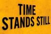 Time Stands Still