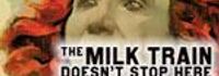 The Milk Train Doesn't Stop Here Anymore