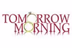 Tomorrow Morning