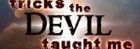 Tricks The Devil Taught Me