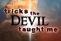 Tricks The Devil Taught Me