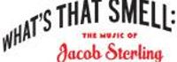 What's That Smell: The Songs of Jacob Sterling