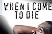 When I Come to Die