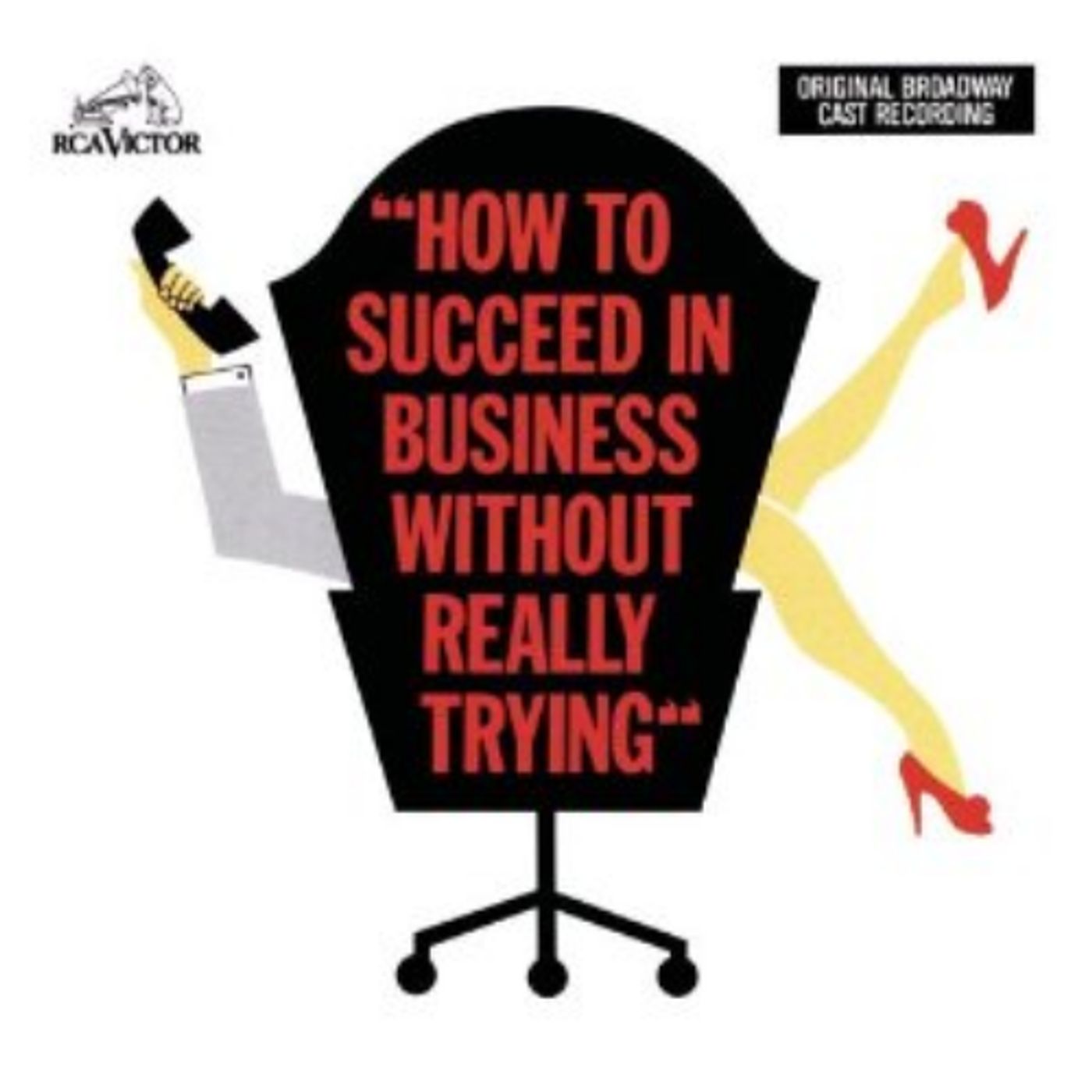How to Succeed in Business Without Really Trying