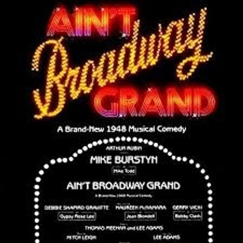 Ain't Broadway Grand