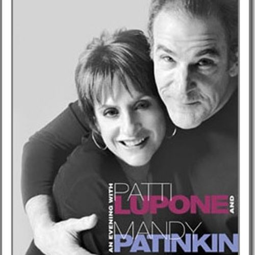 An Evening with Patti LuPone and Mandy Patinkin