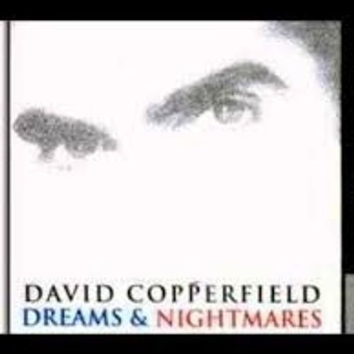 David Copperfield: Dreams and Nightmares