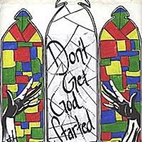 Don't Get God Started