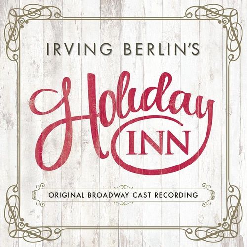 Holiday Inn: The New Irving Berlin Musical
