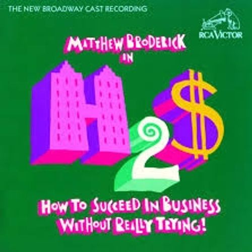 How to Succeed in Business Without Really Trying