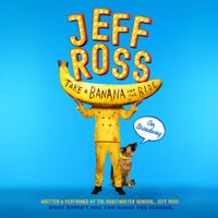 Jeff Ross: Take a Banana for the Ride