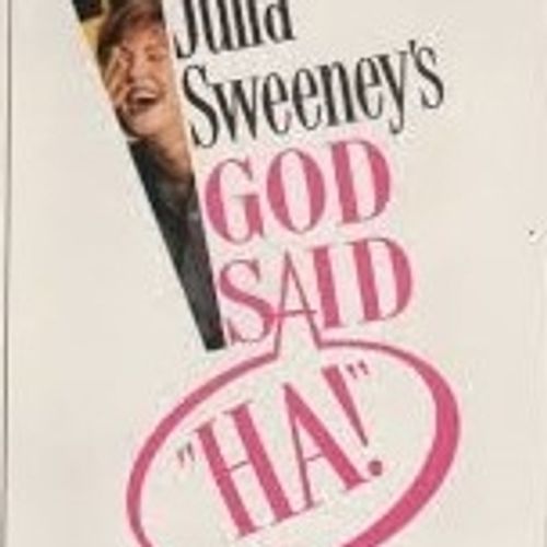 Julia Sweeney's God Said "Ha!"