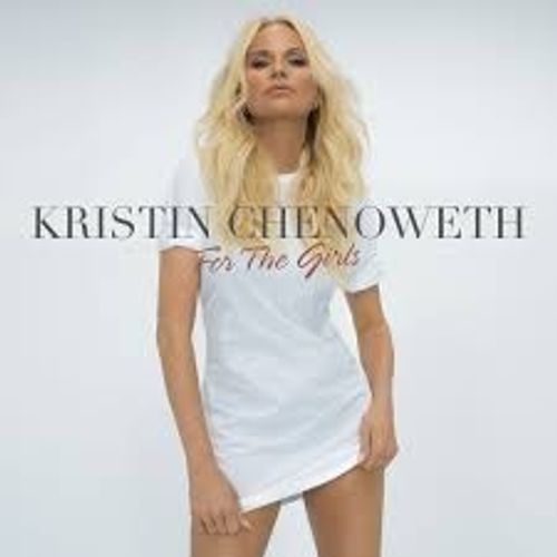 Kristin Chenoweth: For the Girls