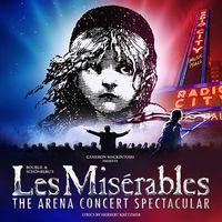 Les Misérables: The Arena Concert Spectacular