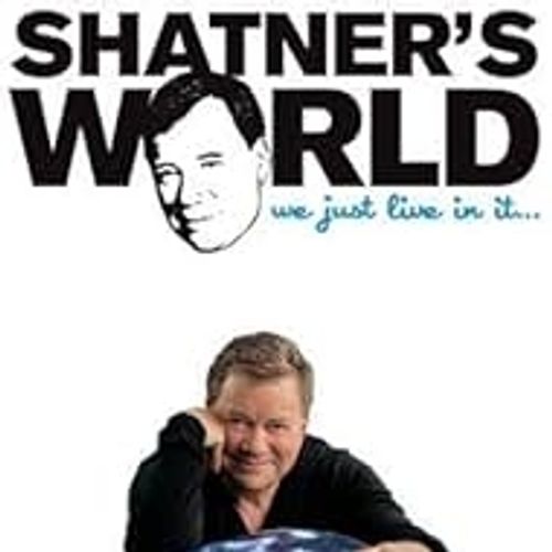 Shatner's World: We Just Live In It