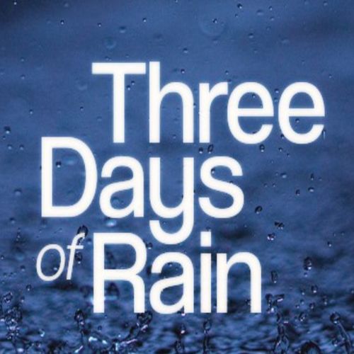 THREE DAYS OF RAIN