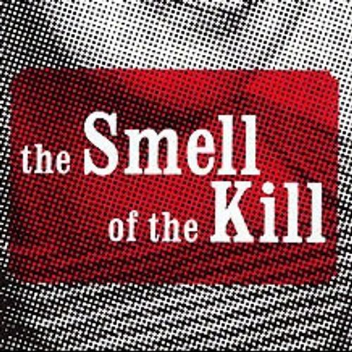 The Smell of the Kill