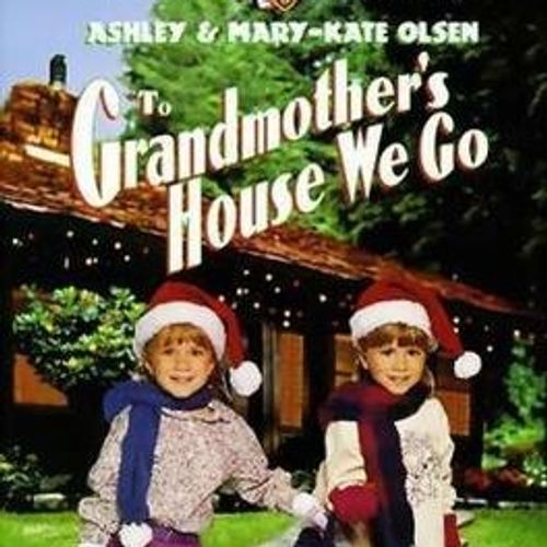 To Grandmother's House We Go