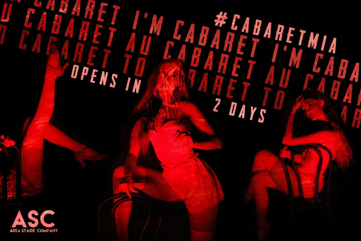 Just two more days until life is a Cabaret! Just two more days until life is a Cabaret!