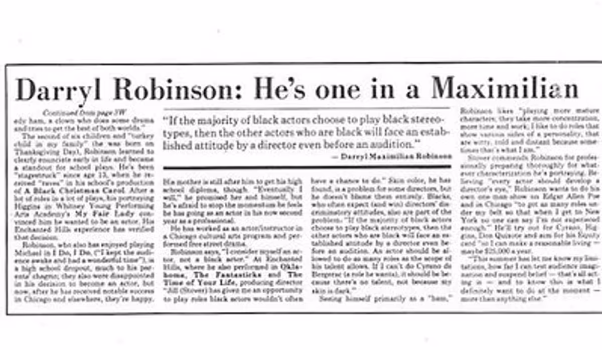 PART TWO OF DARRYL MAXIMILIAN ROBINSON'S SUMMER STOCK ACTING AWARD!: Chicago-born and stage-trained actor and play director Darryl Maximilian Robinson concludes his interview on the occasion of his receiving the 1981 Fort Wayne News-Sentinel Reviewer's Recognition Award for Outstanding Thespian of the Season for his performances at Enchanted Hills Playhouse of Syracuse, Indiana. PART TWO OF DARRYL MAXIMILIAN ROBINSON'S SUMMER STOCK ACTING AWARD!: Chicago-born and stage-trained actor and play director Darryl Maximilian Robinson concludes his interview on the occasion of his receiving the 1981 Fort Wayne News-Sentinel Reviewer's Recognition Award for Outstanding Thespian of the Season for his performances at Enchanted Hills Playhouse of Syracuse, Indiana.